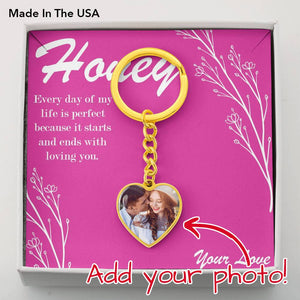 Every day of my life is perfect because it starts and ends with loving you.|| Customize Keychains with Memorable Pictures And Special Words